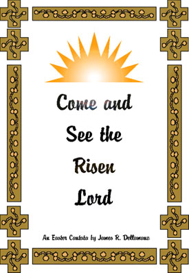 "Come and See the Risen Lord"  SATB Cantata Cover